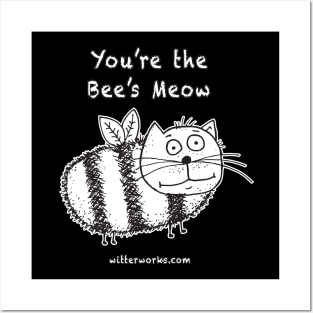 You're the Bee's Meow Posters and Art